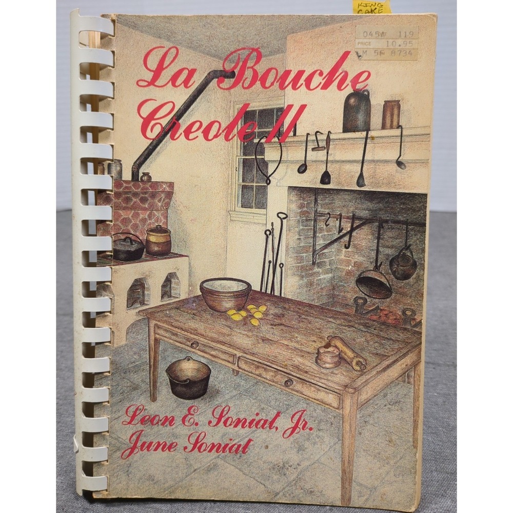 1985 La Bouche Creole II Cookbook June & Leon E. Soniat Louisiana Cajun Cooking